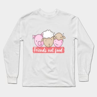 friends not food tshirt vegan Long Sleeve T-Shirt